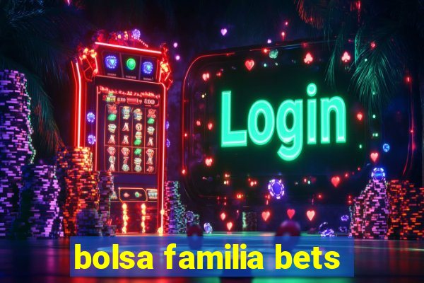 bolsa familia bets